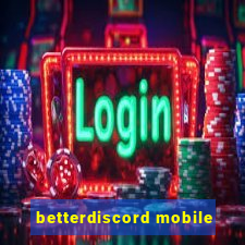 betterdiscord mobile